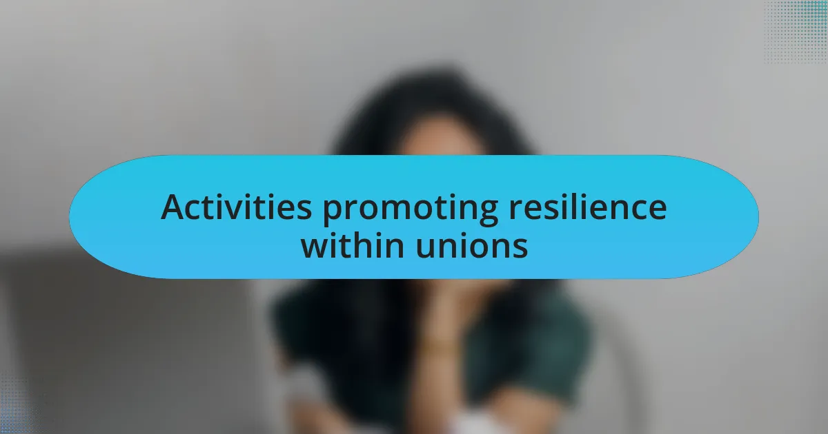 Activities promoting resilience within unions