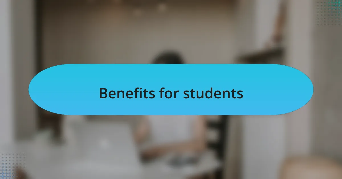 Benefits for students