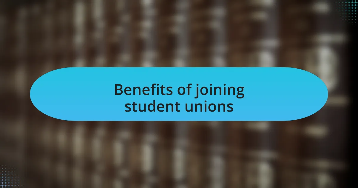 Benefits of joining student unions