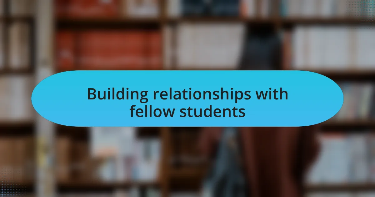 Building relationships with fellow students
