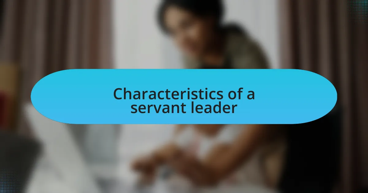 Characteristics of a servant leader