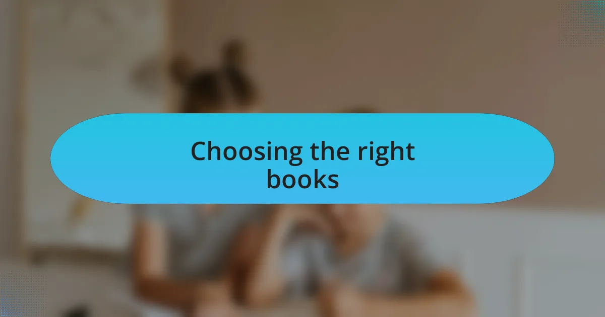 Choosing the right books