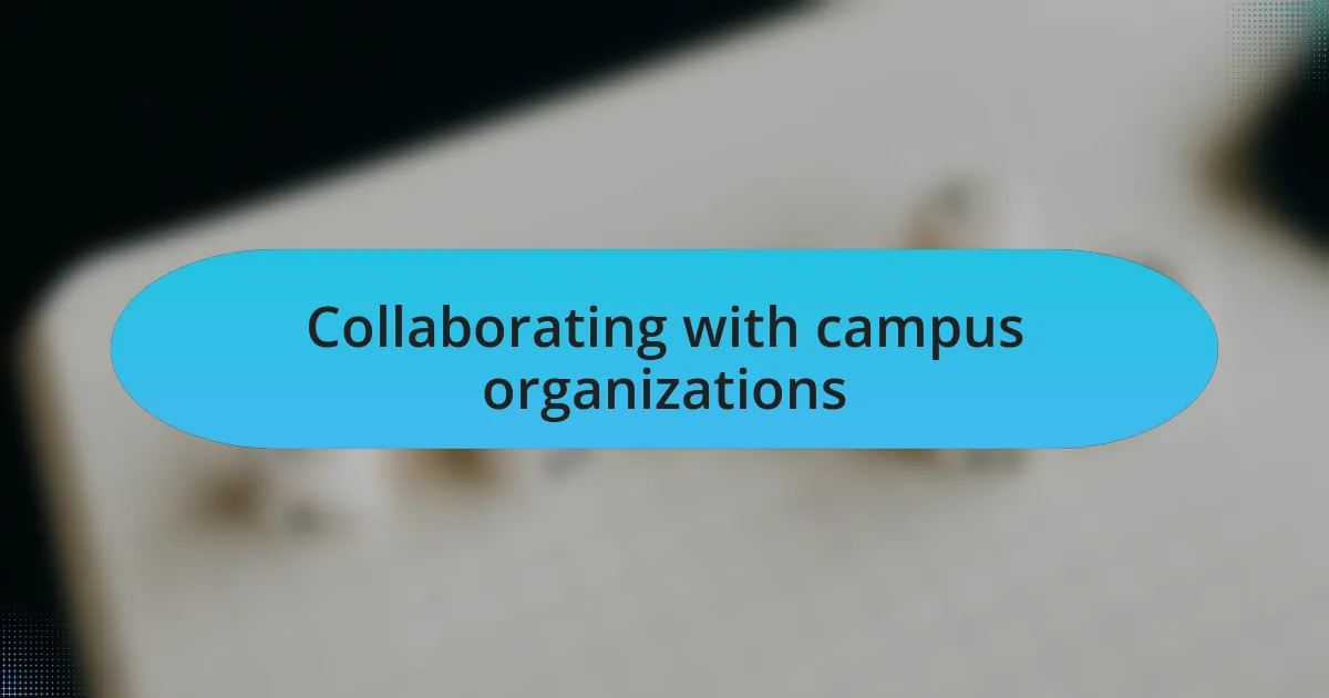 Collaborating with campus organizations
