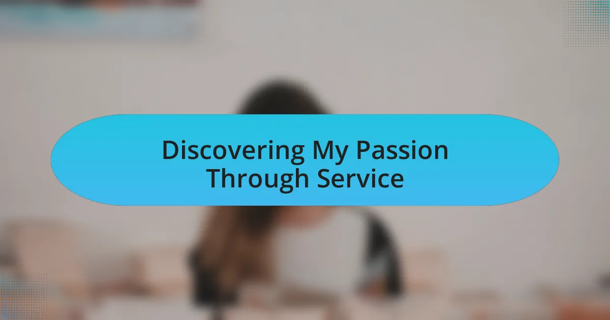 Discovering My Passion Through Service