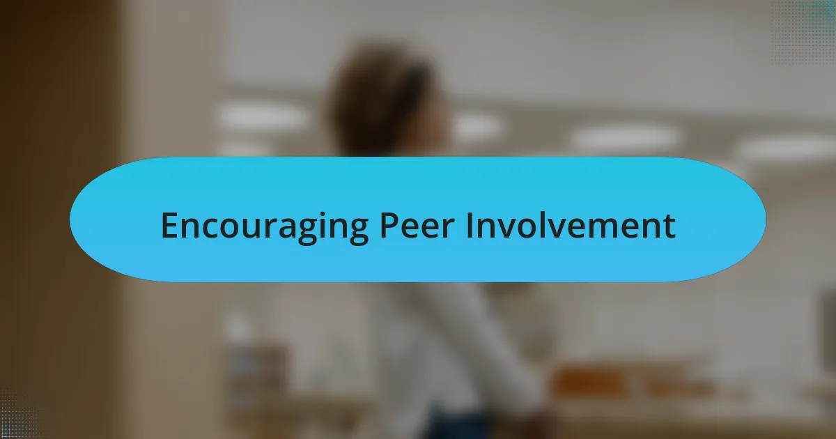 Encouraging Peer Involvement