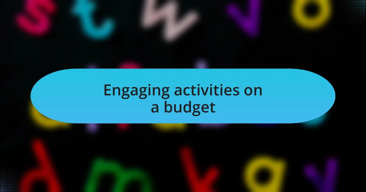 Engaging activities on a budget