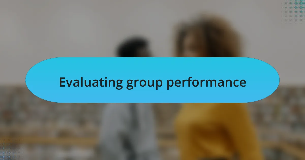 Evaluating group performance