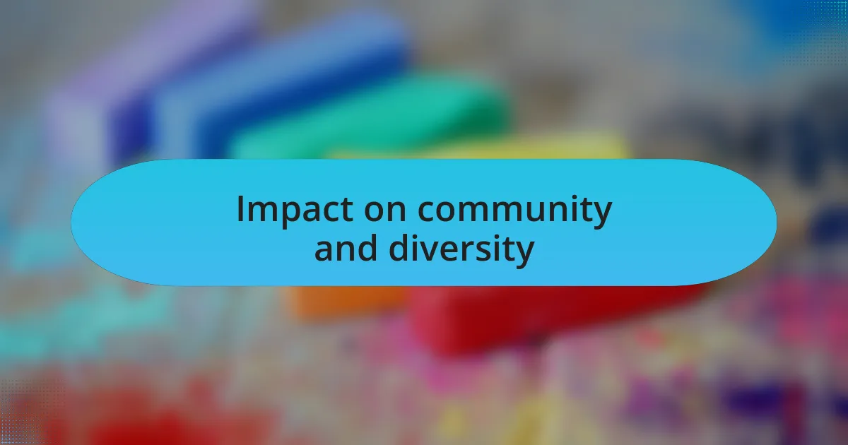 Impact on community and diversity