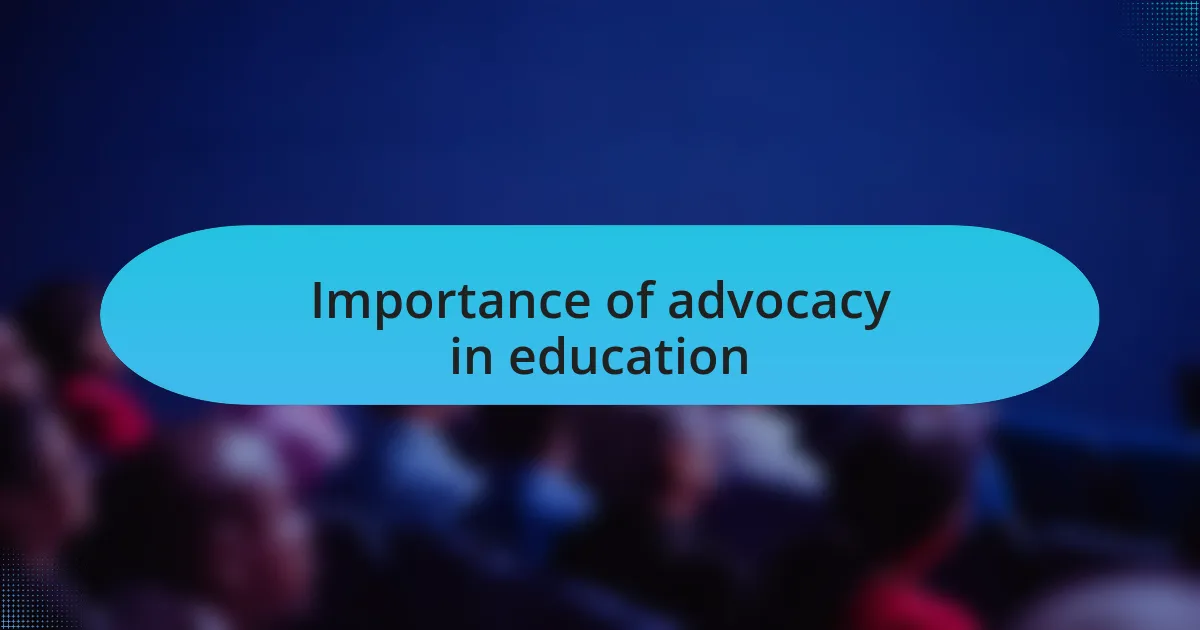 Importance of advocacy in education