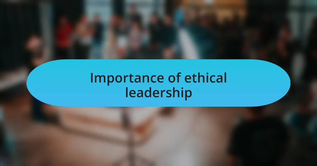 Importance of ethical leadership