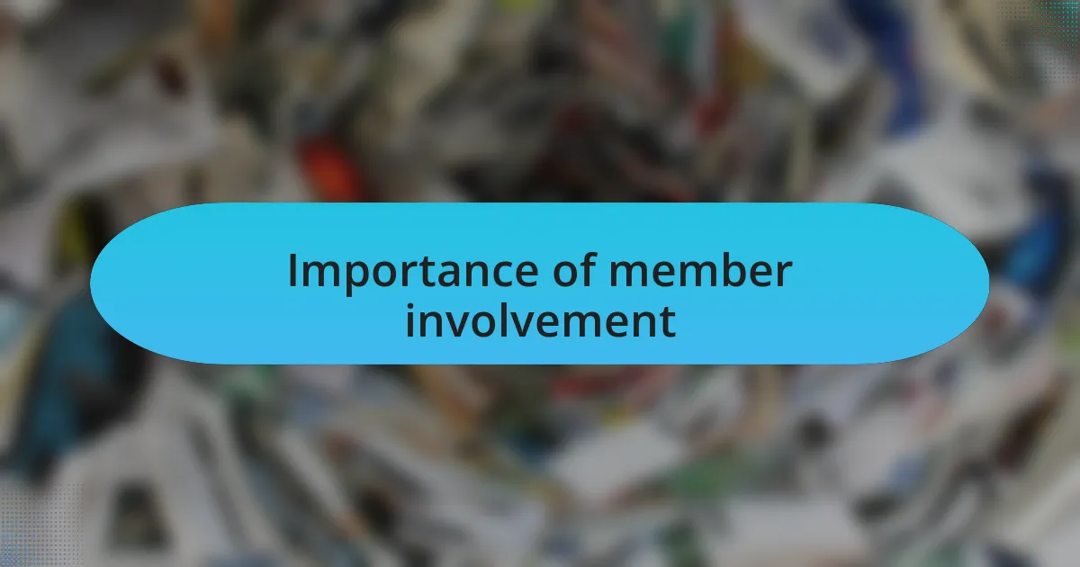 Importance of member involvement