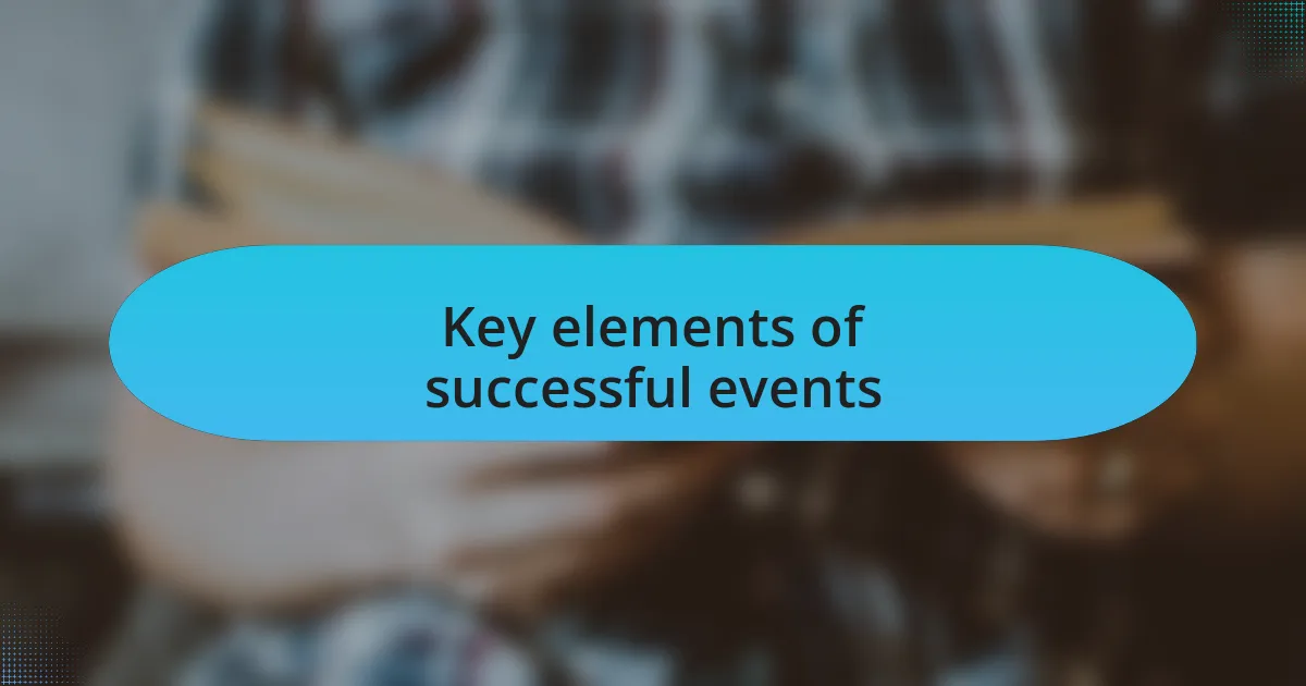 Key elements of successful events