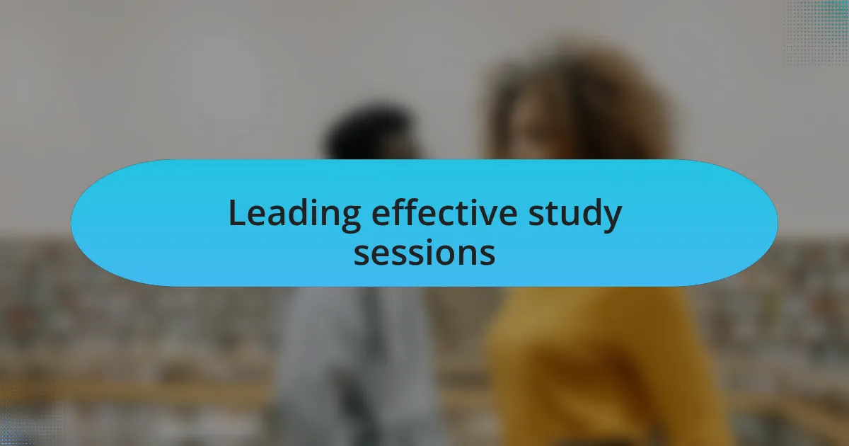 Leading effective study sessions