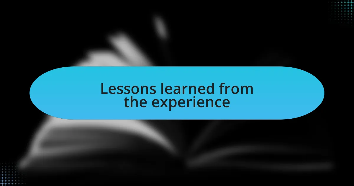 Lessons learned from the experience