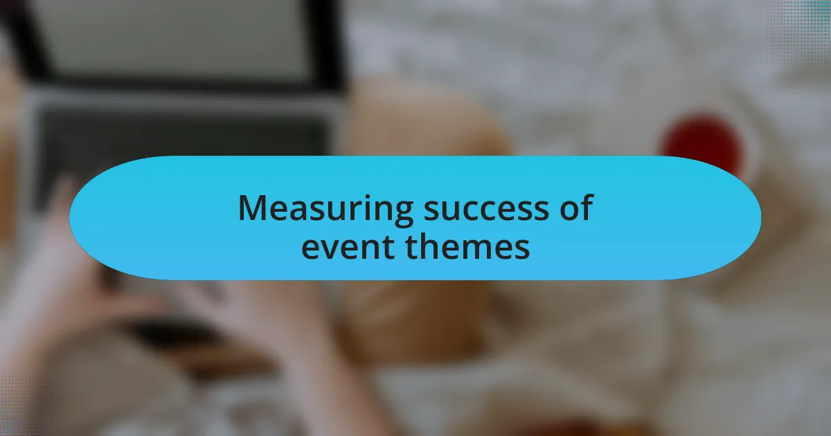 Measuring success of event themes