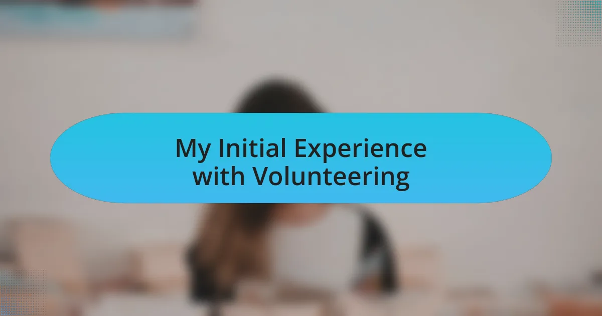 My Initial Experience with Volunteering