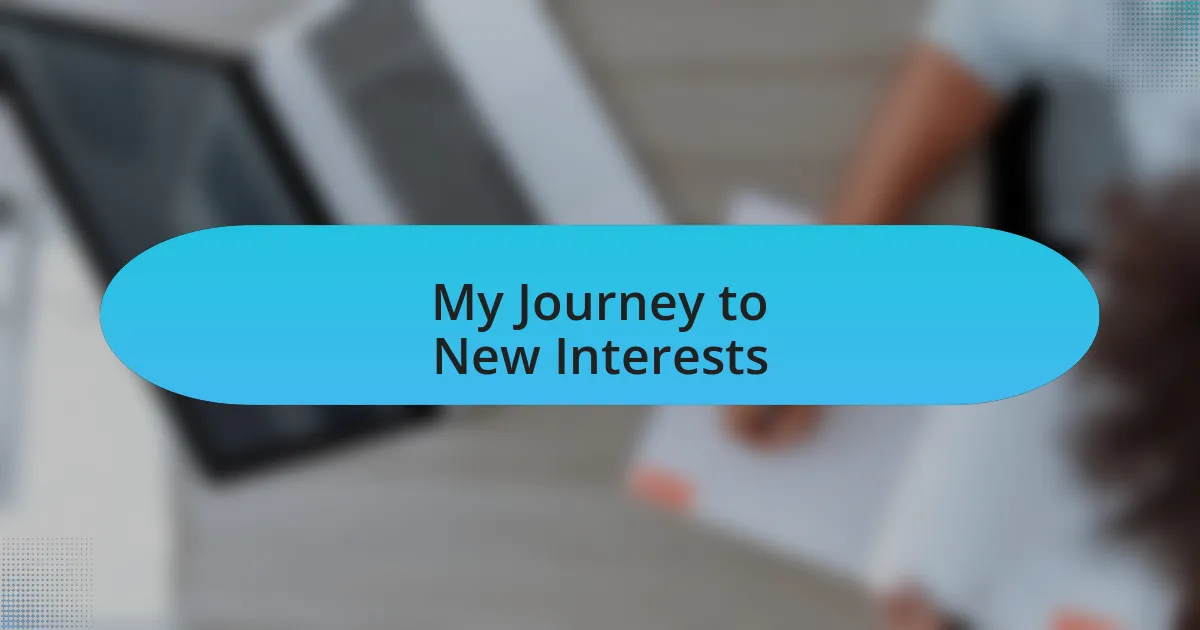 My Journey to New Interests