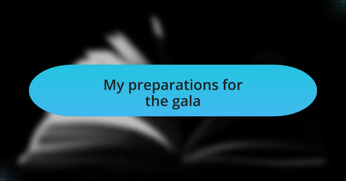 My preparations for the gala
