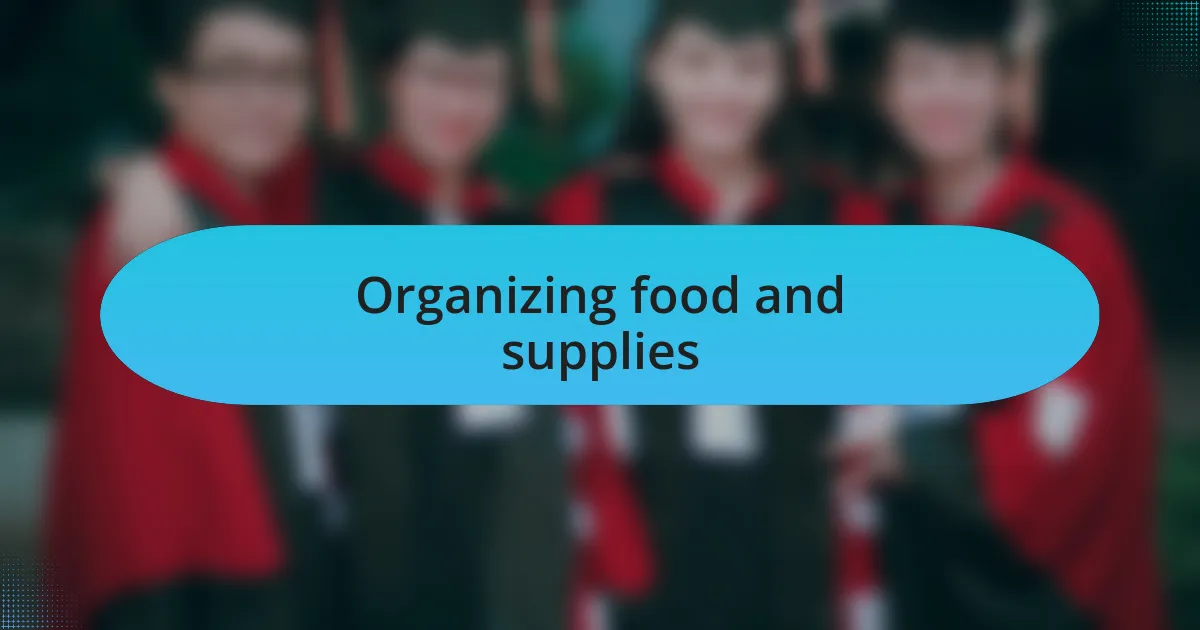 Organizing food and supplies