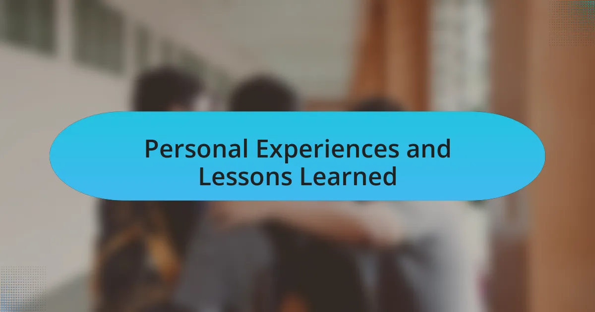 Personal Experiences and Lessons Learned