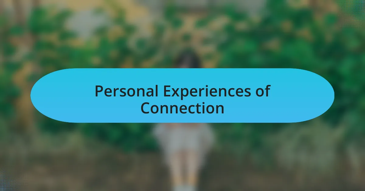 Personal Experiences of Connection