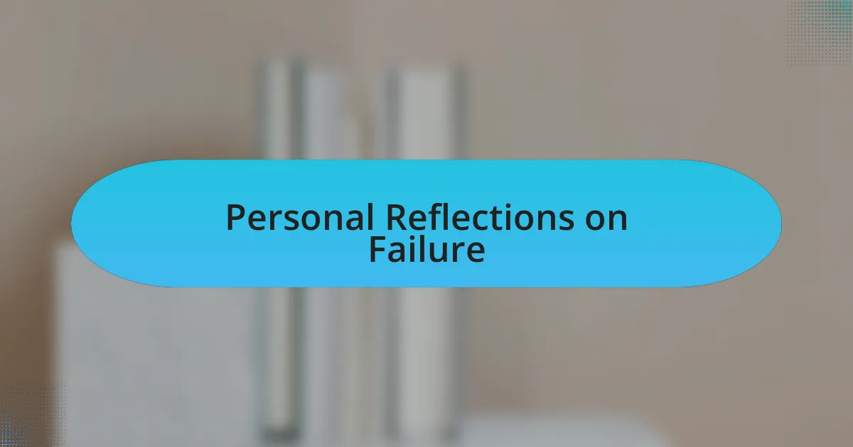 Personal Reflections on Failure