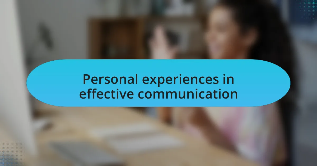 Personal experiences in effective communication