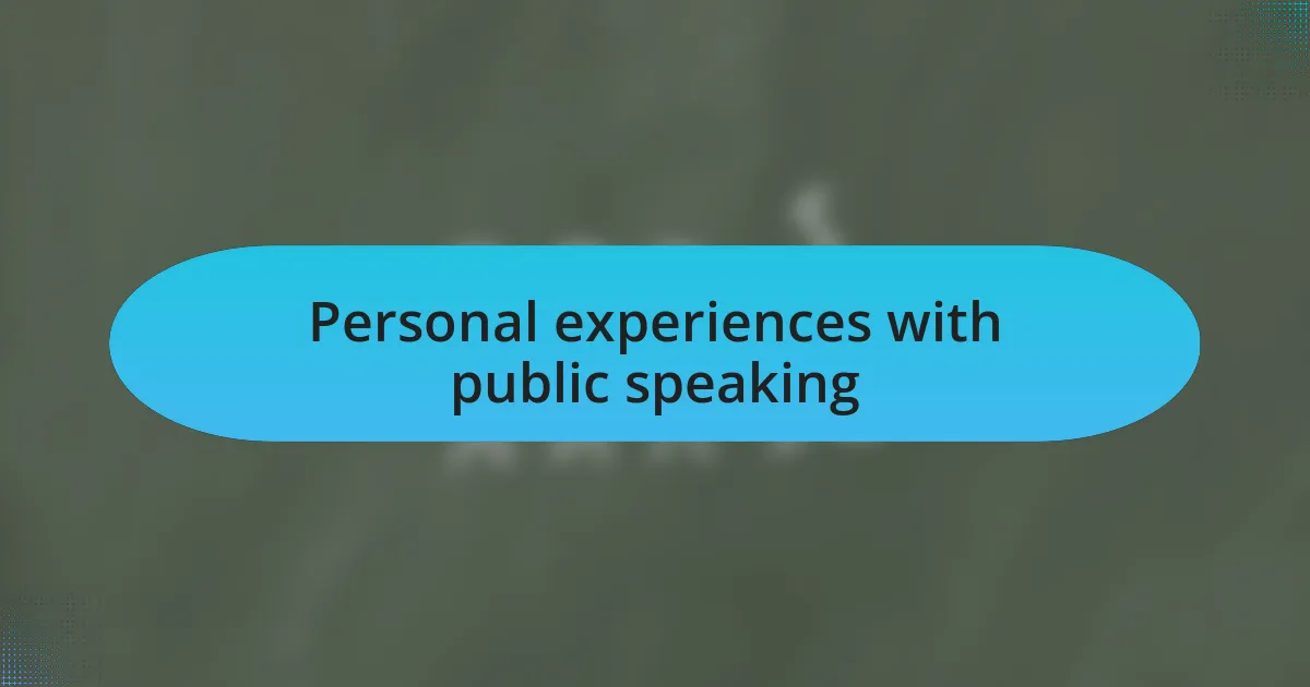 Personal experiences with public speaking