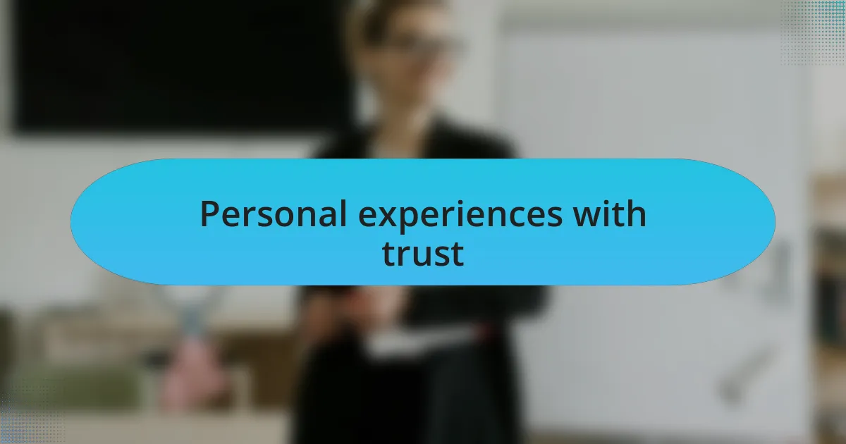 Personal experiences with trust