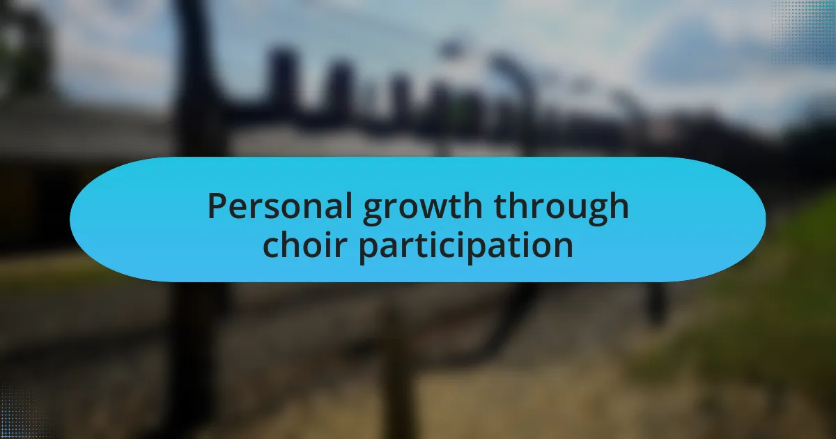Personal growth through choir participation