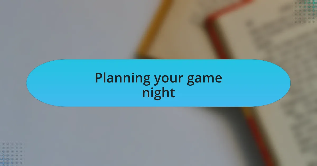 Planning your game night