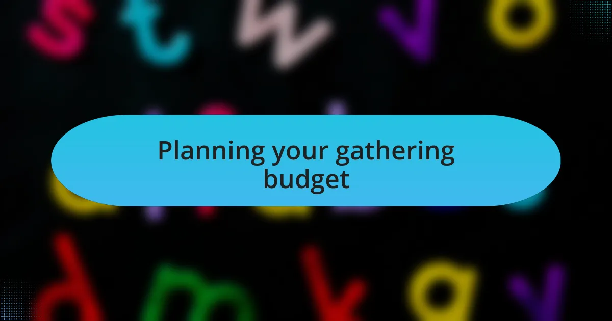 Planning your gathering budget