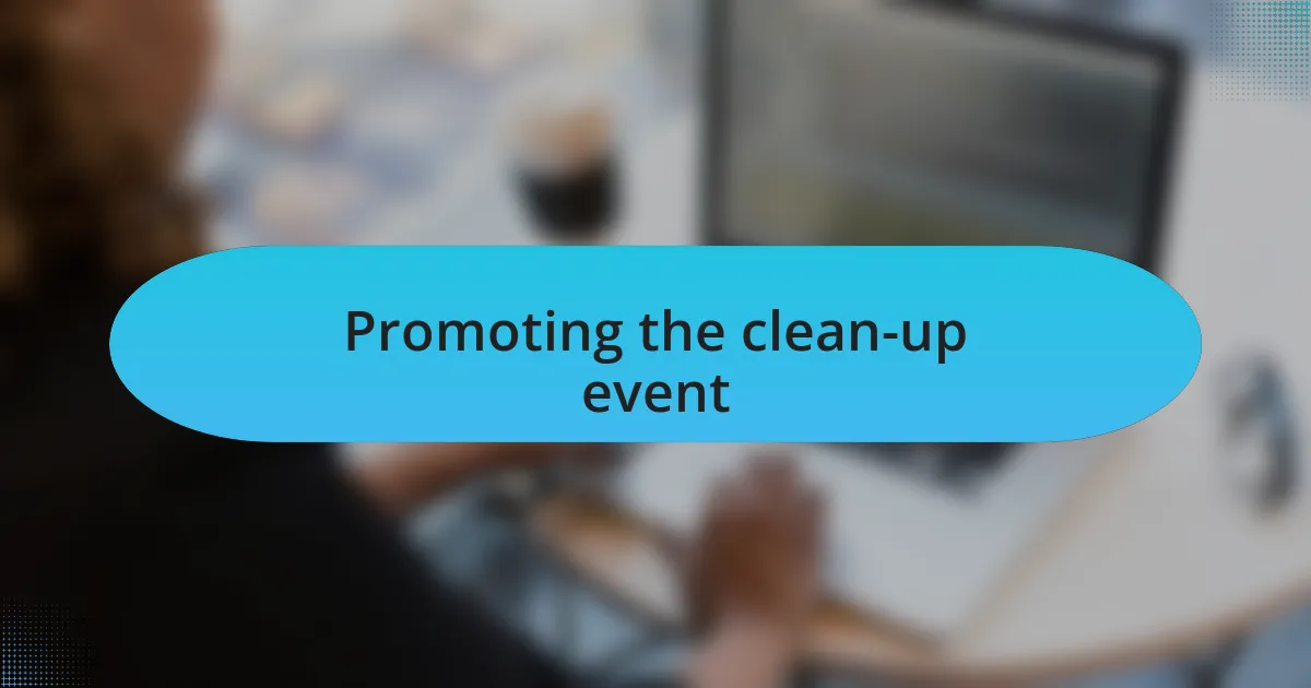 Promoting the clean-up event