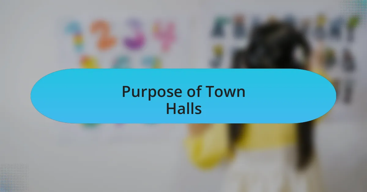 Purpose of Town Halls