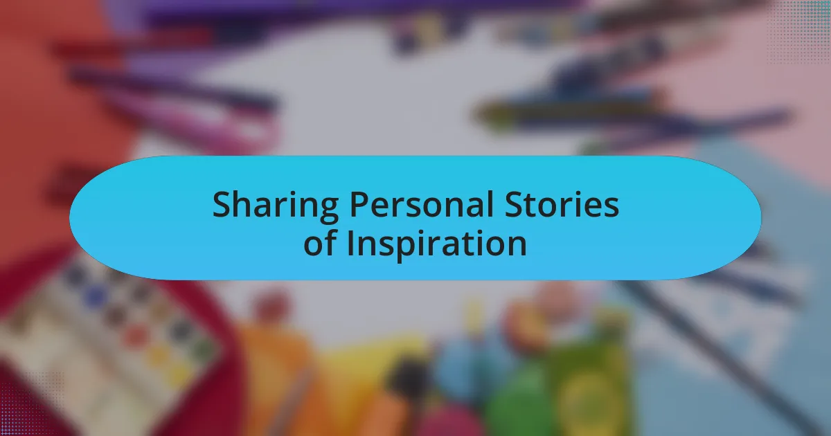 Sharing Personal Stories of Inspiration