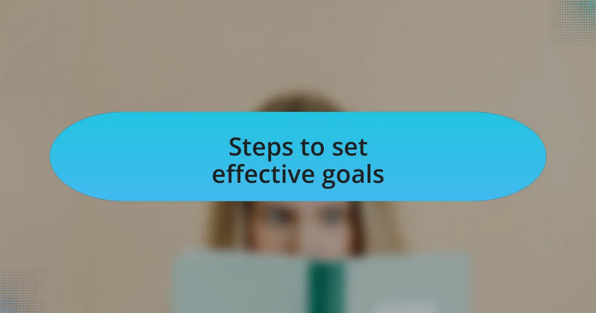 Steps to set effective goals