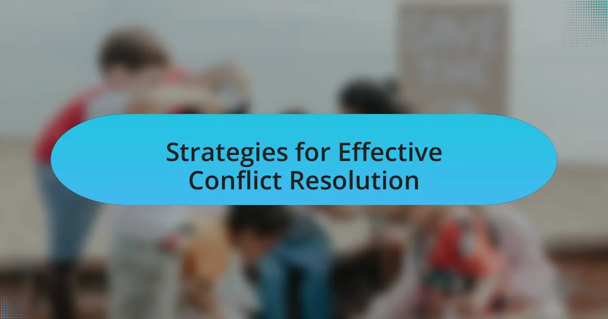 Strategies for Effective Conflict Resolution