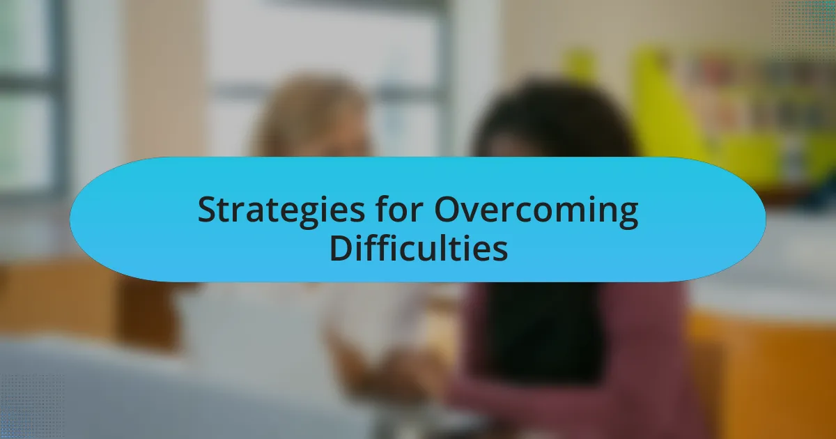 Strategies for Overcoming Difficulties