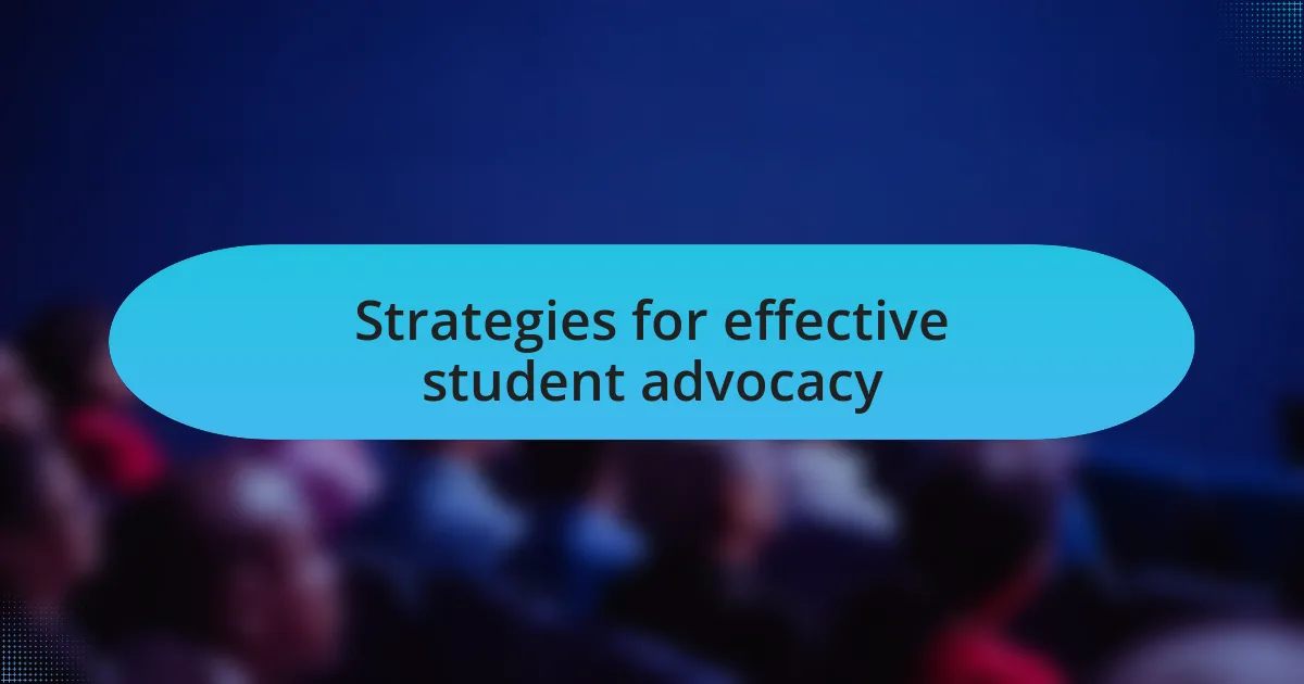 Strategies for effective student advocacy