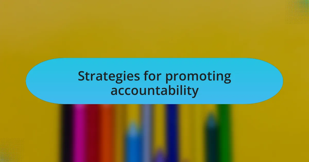 Strategies for promoting accountability
