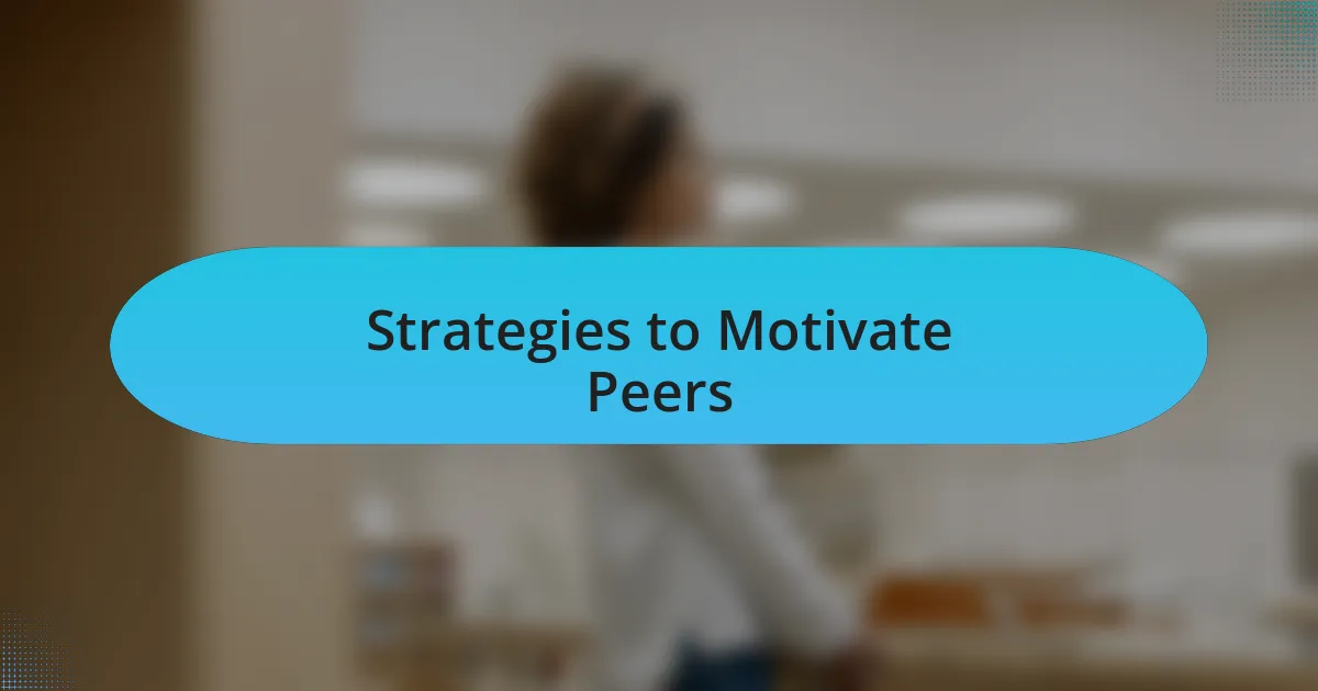 Strategies to Motivate Peers
