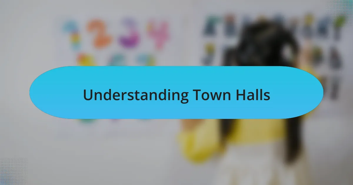 Understanding Town Halls