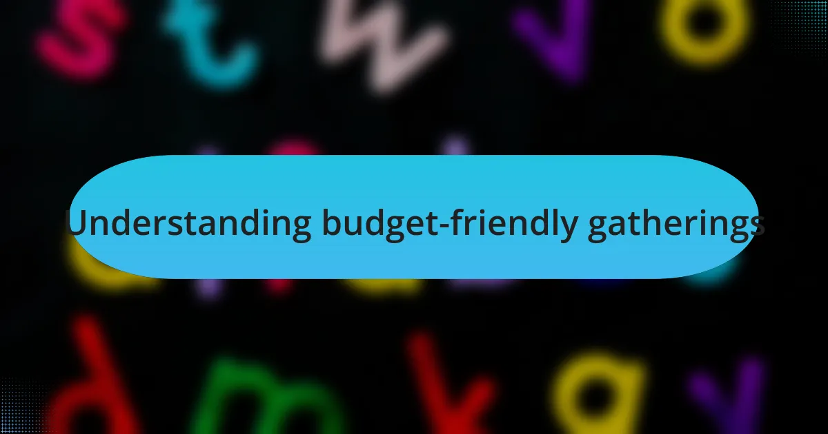 Understanding budget-friendly gatherings