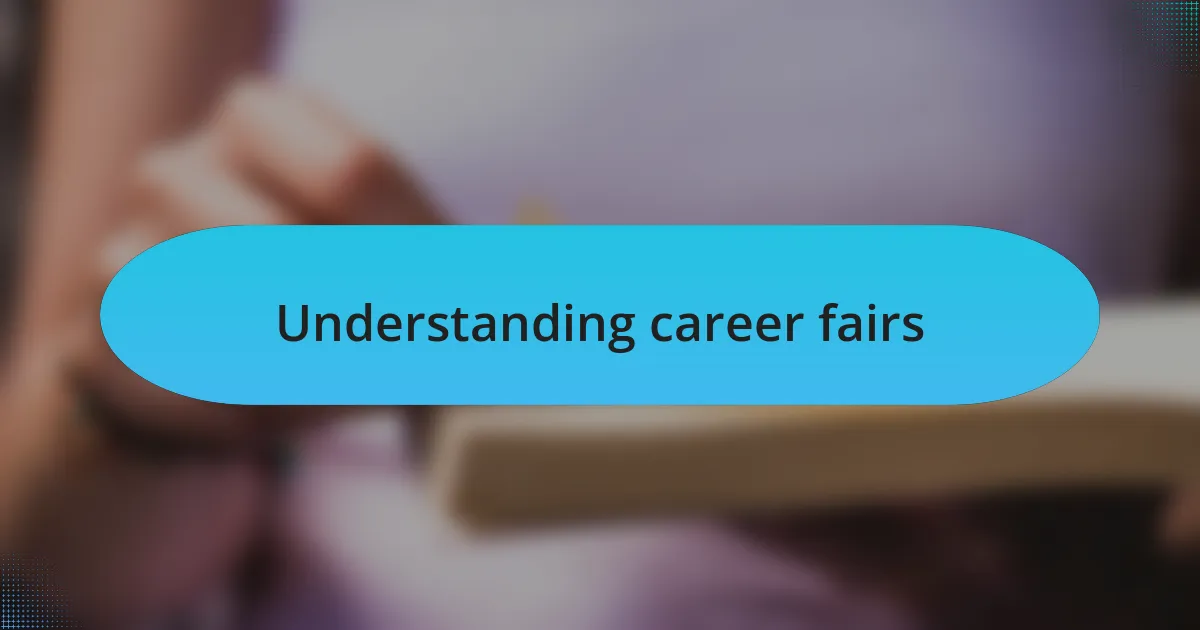 Understanding career fairs