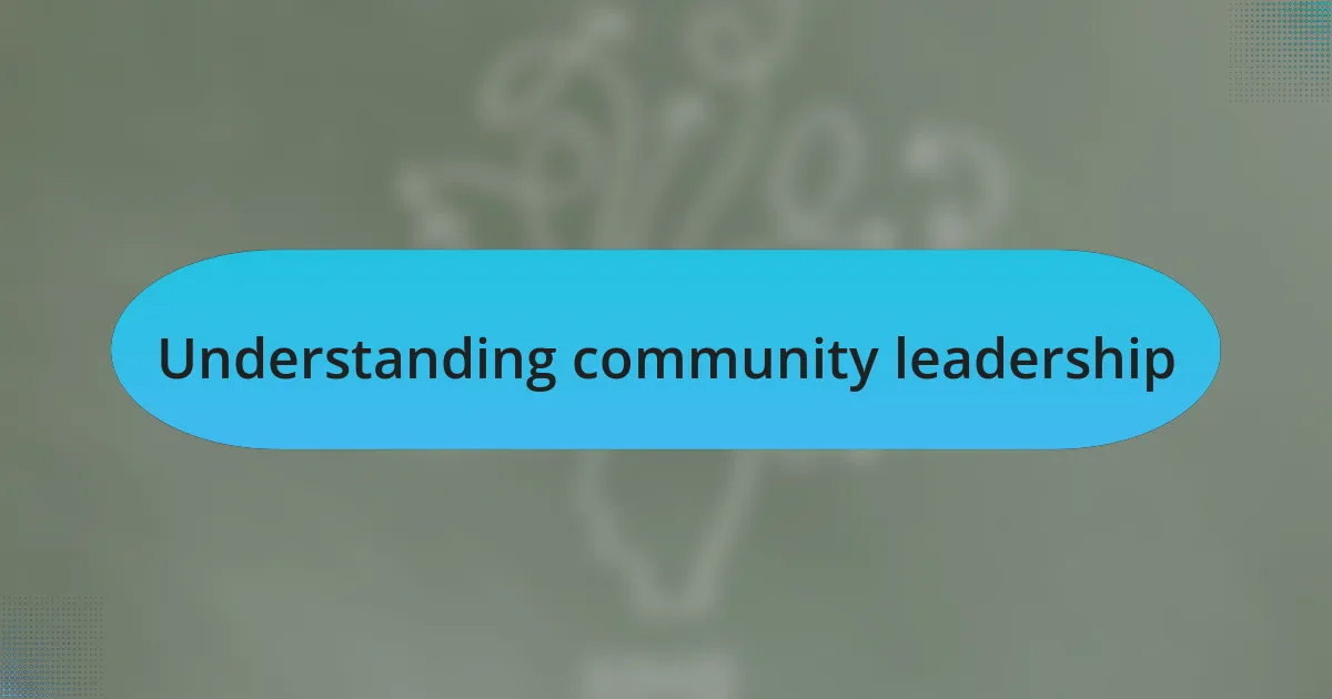Understanding community leadership