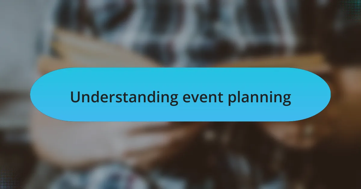 Understanding event planning