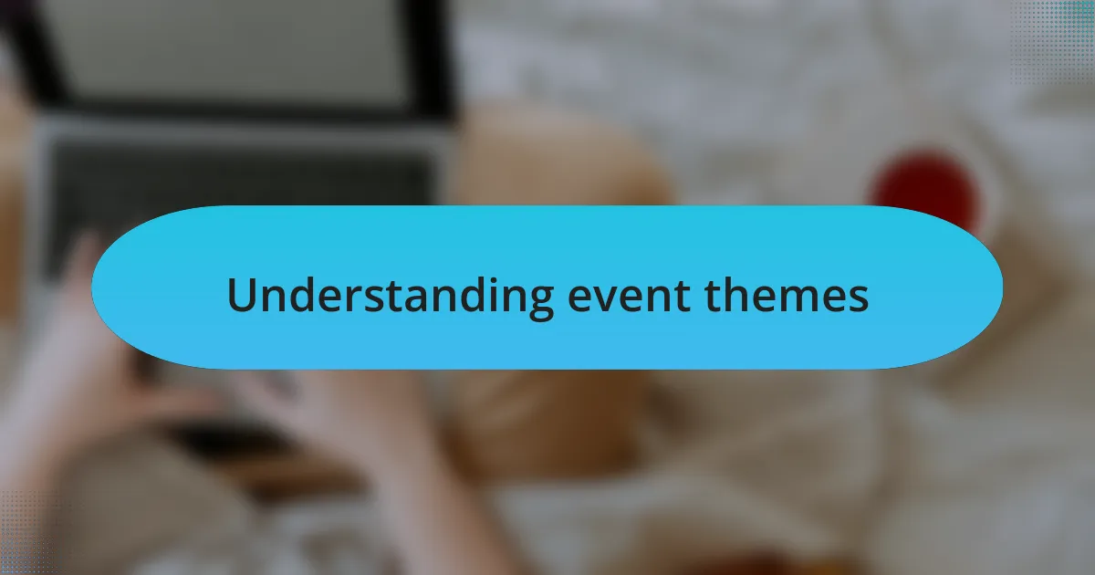 Understanding event themes