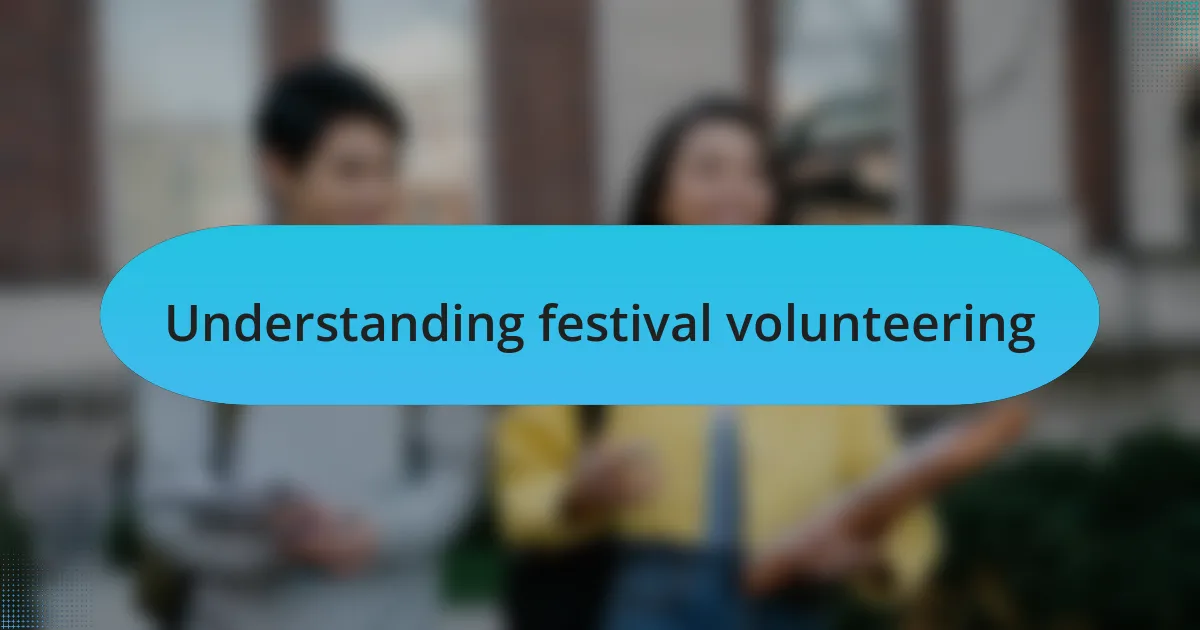Understanding festival volunteering
