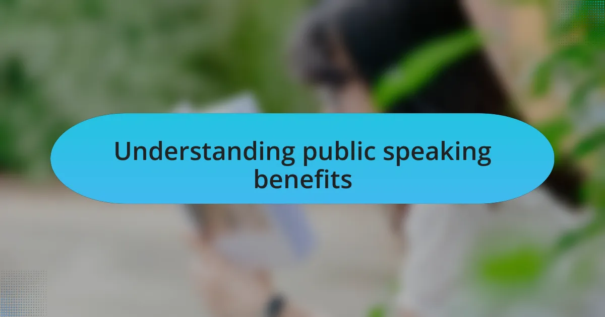 Understanding public speaking benefits